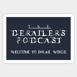 The DeRailers Podcast ReLoaded Design #2 Magnet